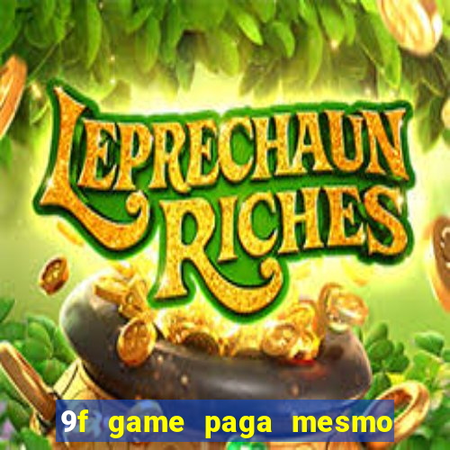 9f game paga mesmo os 100 reais